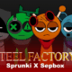 Sprunki X Steel Factory [Sepbox]