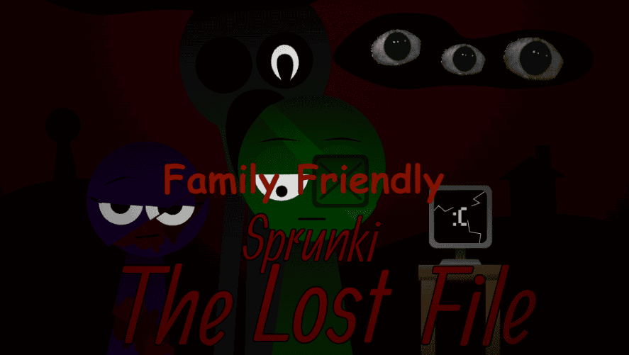 Sprunki The Lost File: Family Friendly